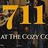 711 Live At The Cozy Cove TONEEJAY