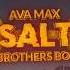 Ava Max Salt PaT MaT Brothers Bootleg 2019 FREE DOWNLOAD