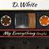 D White My Everything Extended Mix Italo Disco 2018