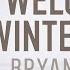 Welcome Winter Official Video Bryan Lubeck