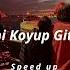 Yaşar Beni Koyup Gitme Speed Up