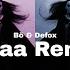 Jinaa Bö Defox The Best Remix You Will Ever Listen