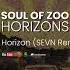 Soul Of Zoo Horizon SEVN Remix