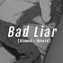 𝐬𝐥𝐨𝐰𝐞𝐝 𝐫𝐞𝐯𝐞𝐫𝐛 Simon Erics Bad Liar Lyrics