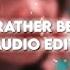 Rather Be Audio Edit