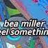 Bea Miller Feel Something Slowed Reverb