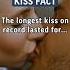 The Longest Kiss On Record Lasted For Over 58 Hours And Facts Love Kiss Kissfacts Frenchkiss