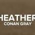 Conan Gray Heather Lyrics