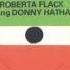 Roberta Flack Donny Hathaway Back Together Again