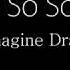 Imagine Dragons I M So Sorry Lyrics YouTube