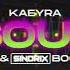 Kaeyra Sour KUBEQ X SINDRIX BOOTLEG