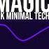 Magic Dark Minimal Techno Mix 2025 Minimal Group