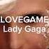 Lady Gaga Lovegame Slowed