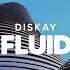 Diskay Fluid