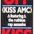 Kiss AMC Kiss AMC Feat Ruthless Rap Assassins