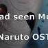 Naruto Shippuden OST I Had Seen Much Obito S Theme Slowed
