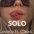 Clean Bandit Solo Lyrics Slowed Reverb Ft Demi Lovato I Never Meant To Leave You Hurting