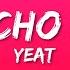 Yeat Psycho CEO Lyrics