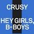 Crusy Hey Girls B Boys Bob Rage Peanuke Edit