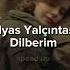 İlyas Yalçıntaş Dilberim Speed Up