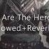 We Are The Heroes Powerful Nasheed Slowed Reverb