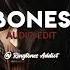 Bones Imagine Dragons Edit Audio