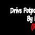 Drive Potpourri Original Version By Hans The Manz Re Uploaded