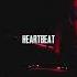 HEARTBEAT IS OUT BABYY