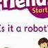 English Conversation Is It A Robot Family And Friends Starter Unit 3 Wewin