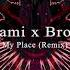 Tchami Brohug My Place Ft Reece Remix