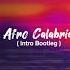 Afro Calabria Intro Bootleg