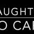 Daughter No Care Lyrics