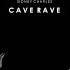 Cave Rave Original Mix