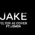 JAKE Filter Ai Cover Performance Ft Jimin