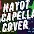 ANYON BAND Hayot Acapella Cover