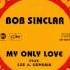 Bob Sinclar Feat Lee A Genesis My Only Love Radio Edit