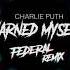Charlie Puth I Warned Myself F3Deral Remix