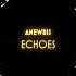 Anewbis Echoes