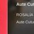 ROSALÍA Aute Cuture Official Audio