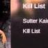 Sutter Kain Kill List