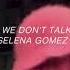 Charlie Puth We Don T Talk Anymore Ft Selena Gomez S L O W E D