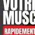 Comment Développer Votre Masse Musculaire Rapidement