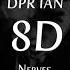 8D Audio DPR IAN Nerves