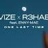 VIZE R3HAB One Last Time Feat Enny Mae XYKÓ REMIX OFFICIAL AUDIO