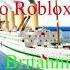 Roblox Britannic OST Welcome To Roblox Britannic