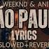 The Weeknd São Paulo Feat Anitta Lyrics Slowed Reverb Part II