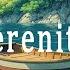 Serenity Calm And Peaceful Moments A Playlist For Relaxing By The Water Chillbeats Lofistudy