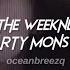 The Weeknd Party Monster Sped Up Lyrics Reverb She Mine Oh Girl Bump A Line Tiktok Version