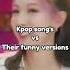 Kpop Songs Vs Their Funny Versions Shorts Bts Kpopshorts Kpopedit Kpop