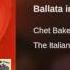 Chet Baker Ballata In Forma Di Blues A Tommasi From Italian Sessions 1962